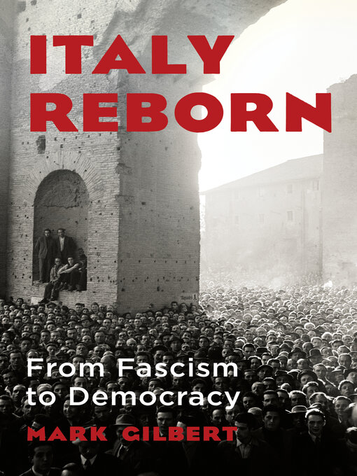 Title details for Italy Reborn by Mark Gilbert - Available